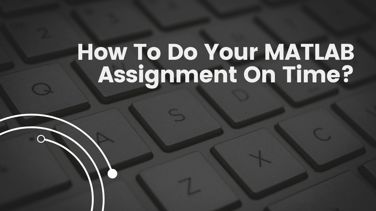 How To Do Your MATLAB Assignment